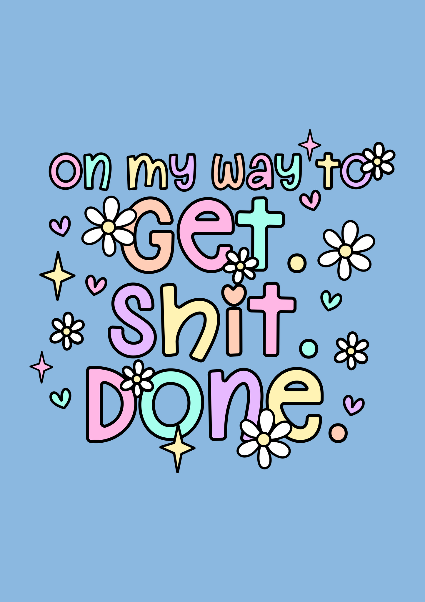 On my way to get shit done