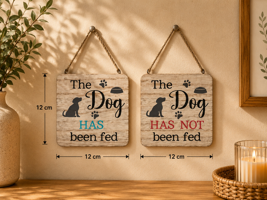 **NEW** The Dog has been fed sign