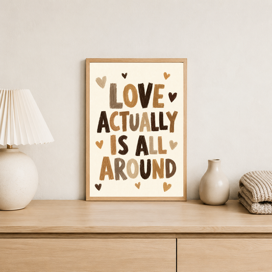 Love Actually is all around print.