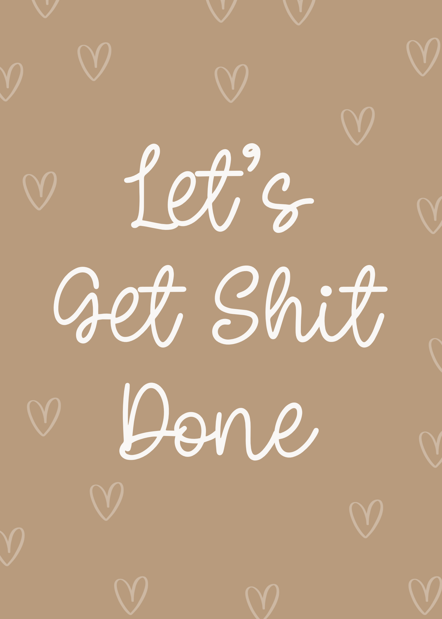 Neutral Get Shit Done Print