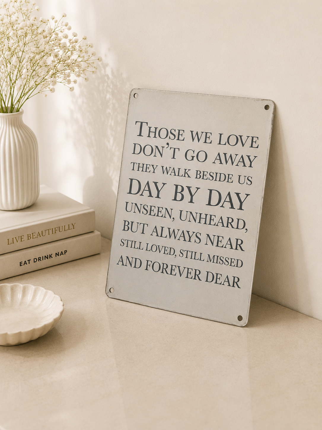 **NEW** Those we love dont go away - Metal Sign
