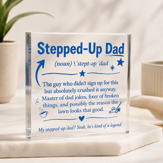 Stepped Up Dad acrylic block 10cm