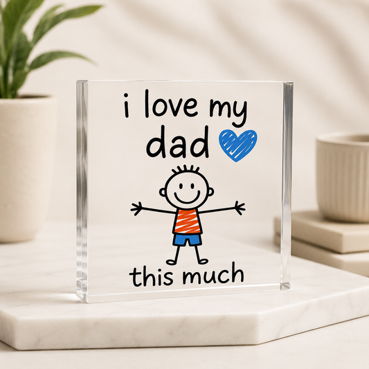 I love Daddy this much (Boy) Acrylic Block 10cm (Copy)