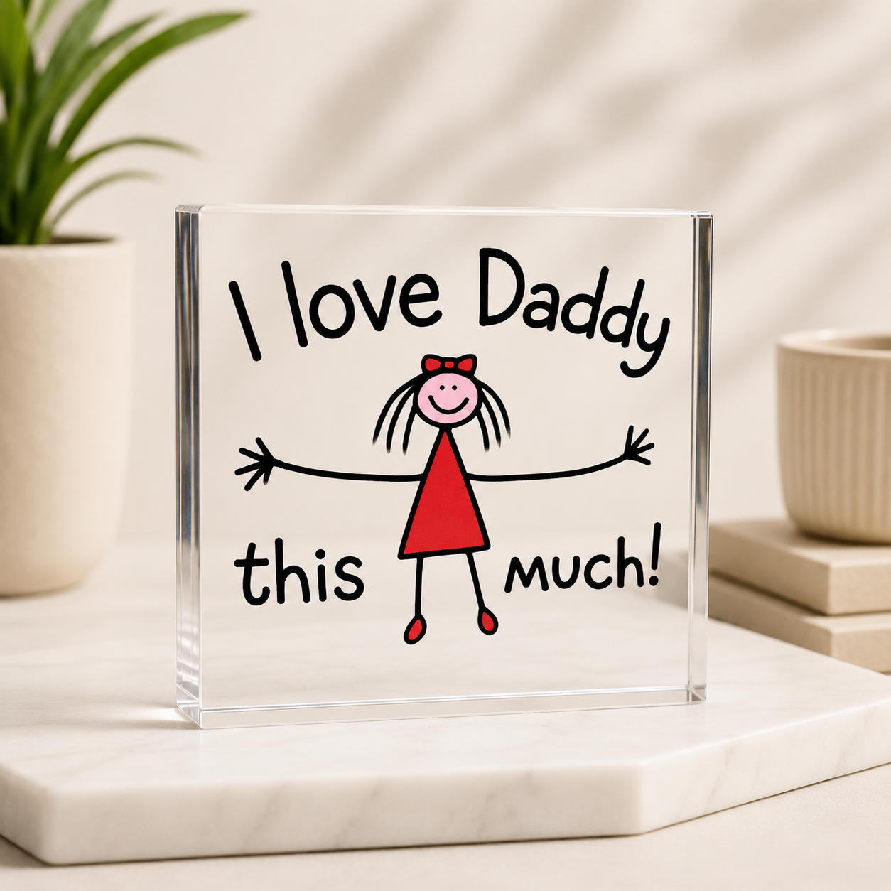 I love Daddy this much (Girl) Acrylic Block 10cm