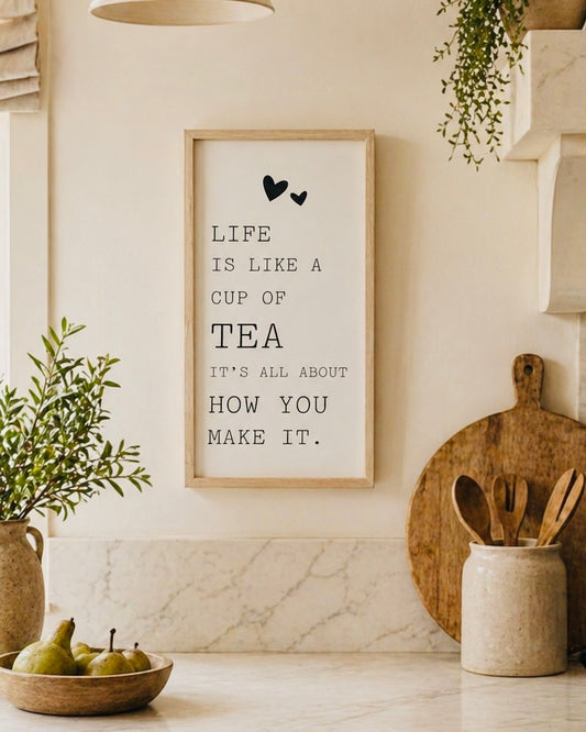 **NEW** Life is like a cup of tea frame 40cm