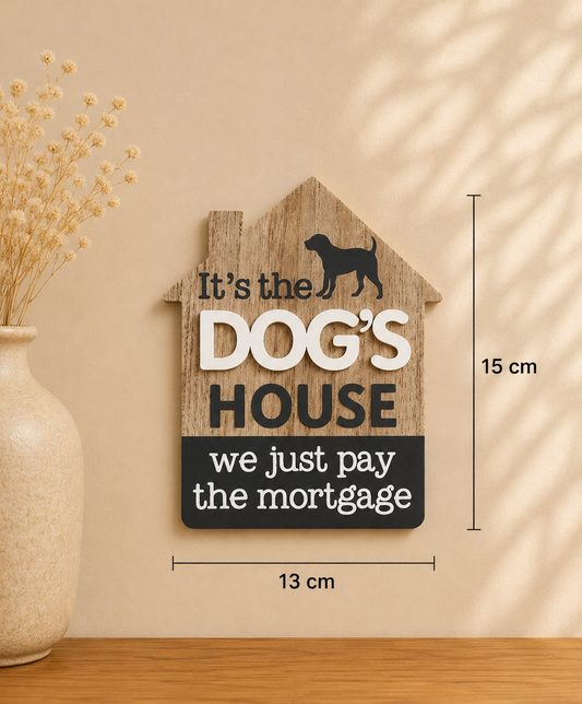 **NEW** Its a Dogs House