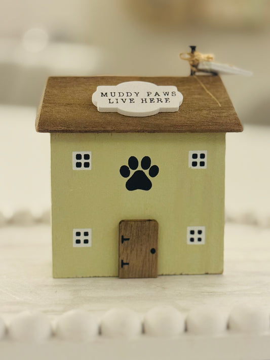 Muddy paws live here - Mini House 9cm