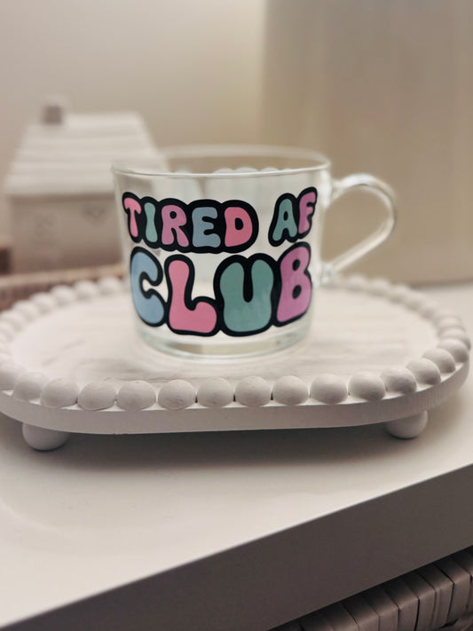 Tired AF club glass mug