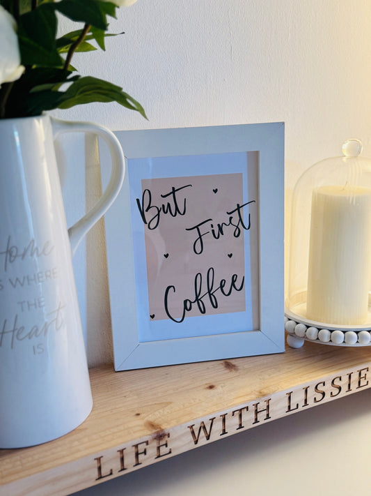 Coffee First Print
