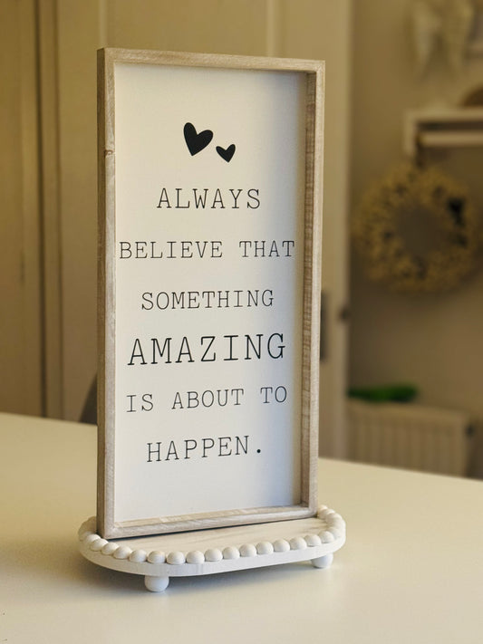 Always believe sign.