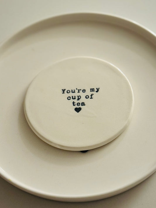 You're my cup of tea coaster